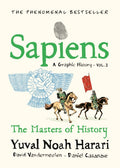 Sapiens A Graphic History, Volume 3 : The Masters of History by Yuval Noah Harari 9781911717263