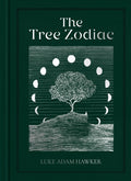 The Tree Zodiac : 13 Trees for 13 Moons: Which Tree Are You? by Luke Adam Hawker 9781911766544