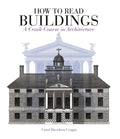 How to Read Buildings : A Crash Course in Architecture by Carol Davidson Cragoe 9781912217304
