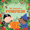 We Planted a Pumpkin by Rob Ramsden 9781912650385