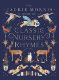 The Jackie Morris Book of Classic Nursery Rhymes by Jackie Morris 9781913074050