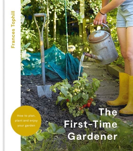 The First-Time Gardener by Frances Tophill 9781914239595