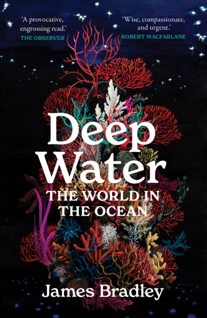 Deep Water : the world in the ocean by James Bradley 9781914484599