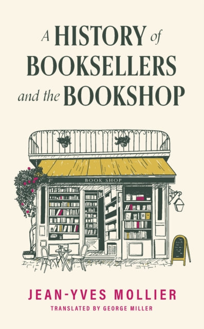 A History of Booksellers and the Bookshop by Jean-Yves Mollier 9781914495519