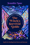 The Witch's Survival Guide : Spells for Healing from Stress and Burnout by Jennifer Lane 9781914613340