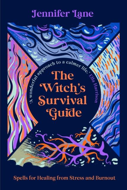 The Witch's Survival Guide : Spells for Healing from Stress and Burnout by Jennifer Lane 9781914613340