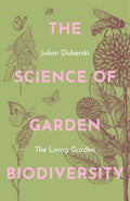 The Science of Garden Biodiversity : The Living Garden by Julian Doberski 9781914902093