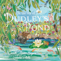 On the Top of Dudley's Pond : the prize-winning story about the importance of water-loving creatures in our gardens by Dinah Mason Eagers 9781915067234