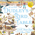 All Around Dudley's Bird Table : the fourth stunning nature story from the award winning Dudley's Garden series by Dinah Mason Eagers 9781915067678
