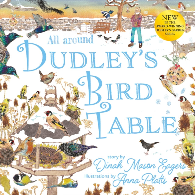 All Around Dudley's Bird Table : the fourth stunning nature story from the award winning Dudley's Garden series by Dinah Mason Eagers 9781915067678