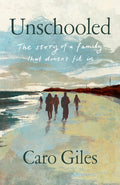 Unschooled by Caro Giles 9781915068439