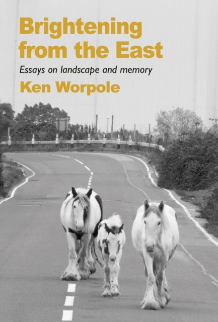 Brightening from the East by Ken Worpole 9781915068460