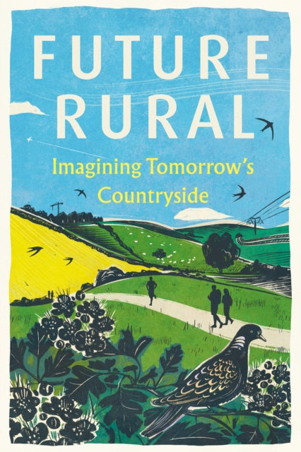 Future Rural : Imagining Tomorrow's Countryside by CPRE 9781915068576