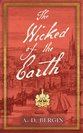 The Wicked of the Earth by A.D. Bergin 9781915179432