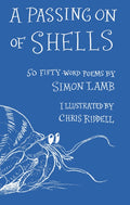 A Passing On of Shells : 50 Fifty-Word Poems by Simon Lamb 9781915252777