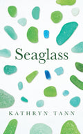 Seaglass : Essays, Moments and Reflections by Kathryn Tann 9781915279620