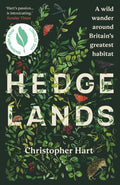 Hedgelands : A wild wander around Britain’s greatest habitat by Christopher Hart 9781915294722