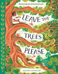 Leave the Trees, Please by Benjamin Zephaniah 9781915569202