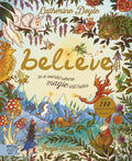 Believe: a world where magic still hides : Over 100 fantastical beasts! by Catherine Doyle 9781915569981