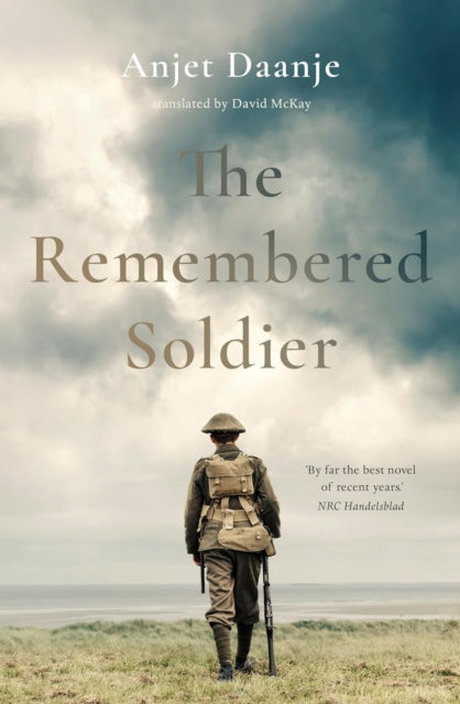The Remembered Soldier : Longlisted for the International Booker Prize 2026 by Anjet Daanje 9781915590053