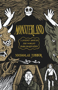 Monsterland : A Journey Around the World's Dark Imagination by Nicholas Jubber 9781915590299