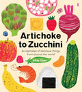 Artichoke to Zucchini : an alphabet of delicious things from around the world by Alice Oehr 9781915590688