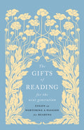 The Gifts of Reading for the Next Generation : Essays on Nurturing a Passion for Reading by Jennie Orchard 9781915590824