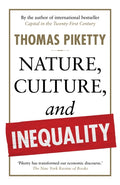 Nature, Culture, and Inequality by Thomas Piketty 9781915590886