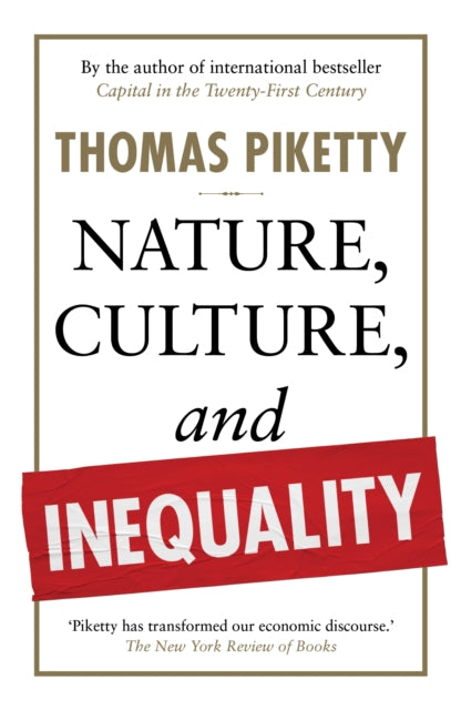 Nature, Culture, and Inequality by Thomas Piketty 9781915590886