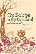 The Skeleton in the Cupboard : and other stories by Lilija Berzinska 9781915628206