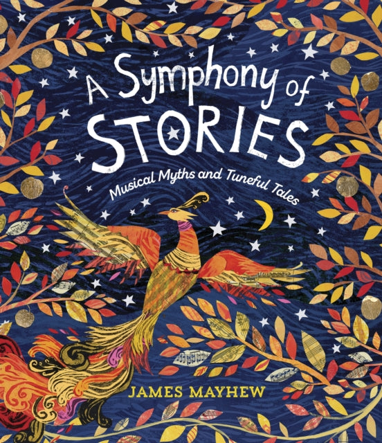 A Symphony of Stories : Musical Myths and Tuneful Tales by James Mayhew 9781915659347