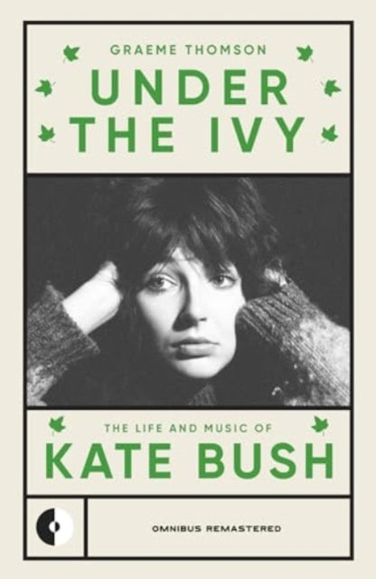 Under the Ivy : The Life and Music of Kate Bush by Graeme Thomson 9781915841353