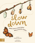 Slow Down : Bring Calm to a Busy World with 50 Nature Stories by Rachel Williams 9781916180512