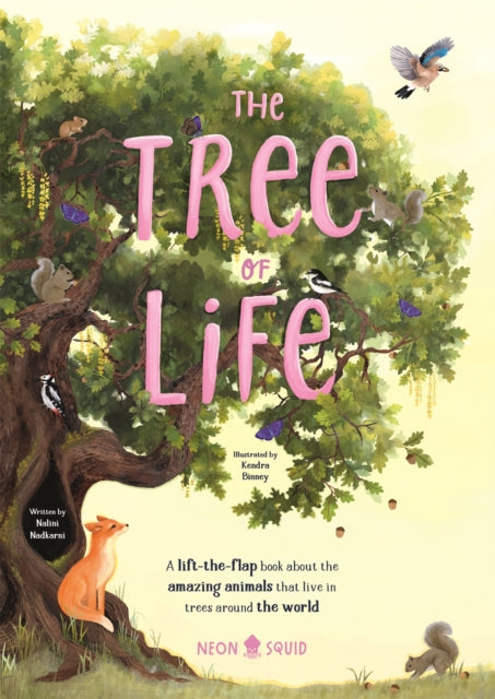 The Tree of Life : A lift-the-flap book about the amazing animals that live in trees around the world by Nalini Nadkarni 9781916745070
