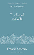 The Zen of the Wild by Francis Sanzaro 9781916812345