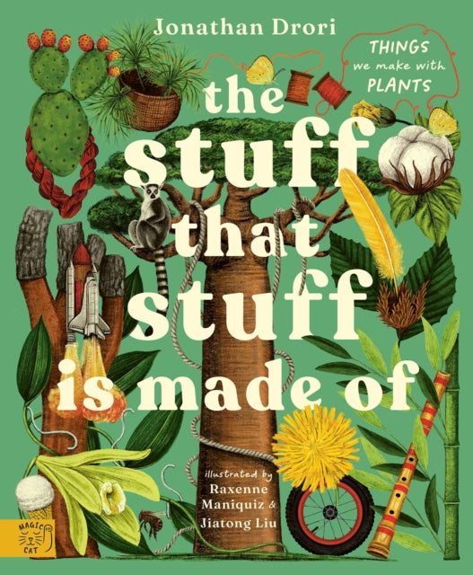 The Stuff that Stuff is Made of : Things We Make With Plants by Jonathan Drori 9781917044172