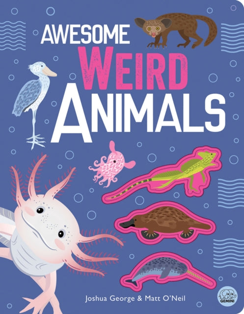 Awesome Weird Animals by Joshua George 9781917082501