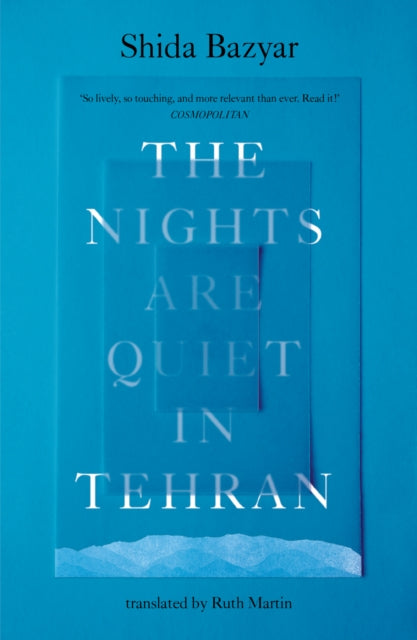 The Nights Are Quiet in Tehran : Longlisted for the International Booker Prize 2026 by Shida Bazyar 9781917189095