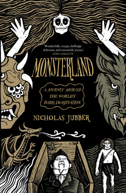 Monsterland : A Journey Around the World's Dark Imagination by Nicholas Jubber 9781917189361