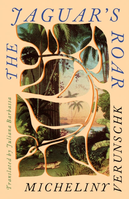 The Jaguar's Roar by Micheliny Verunschk 9781917792592