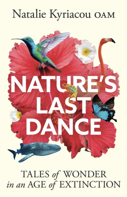 Nature's Last Dance : 'Will leave you surging with a desire to make the planet a better place' Professor Adam Hart by Natalie Kyriacou 9781918291902