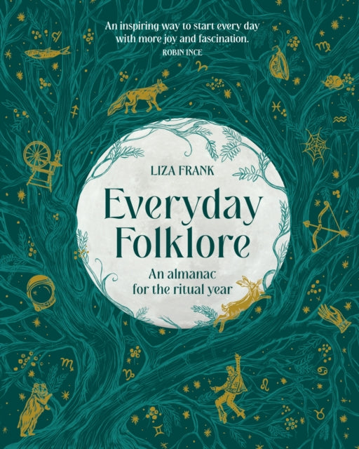 Everyday Folklore : An almanac for the ritual year by Liza Frank 9781922616593