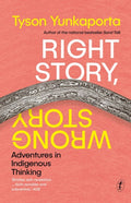 Right Story, Wrong Story by Tyson Yunkaporta 9781922790958