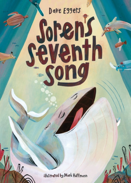 Soren's Seventh Song : A Picture Book by Dave Eggers 9781951836733