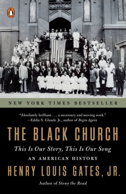 The Black Church : This is Our Story, This is Our Song by Henry Louis Gates 9781984880352