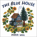 Blue House by Phoebe Wahl 9781984893369