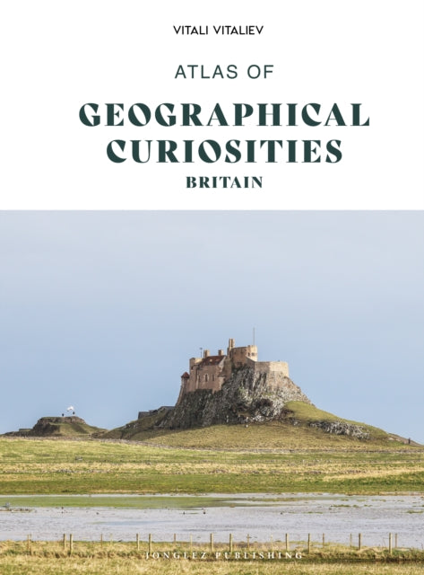 Atlas of Geographical Curiosities - Britain by Vitali Vitaliev 9782361959104