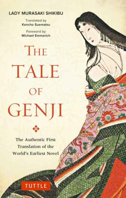 Tale of Genji : The Authentic First Translation of the World's Earliest Novel by Murasaki Shikibu 9784805314647