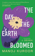 The Day the Earth Bloomed by Manoj Kuroor 9789356407435