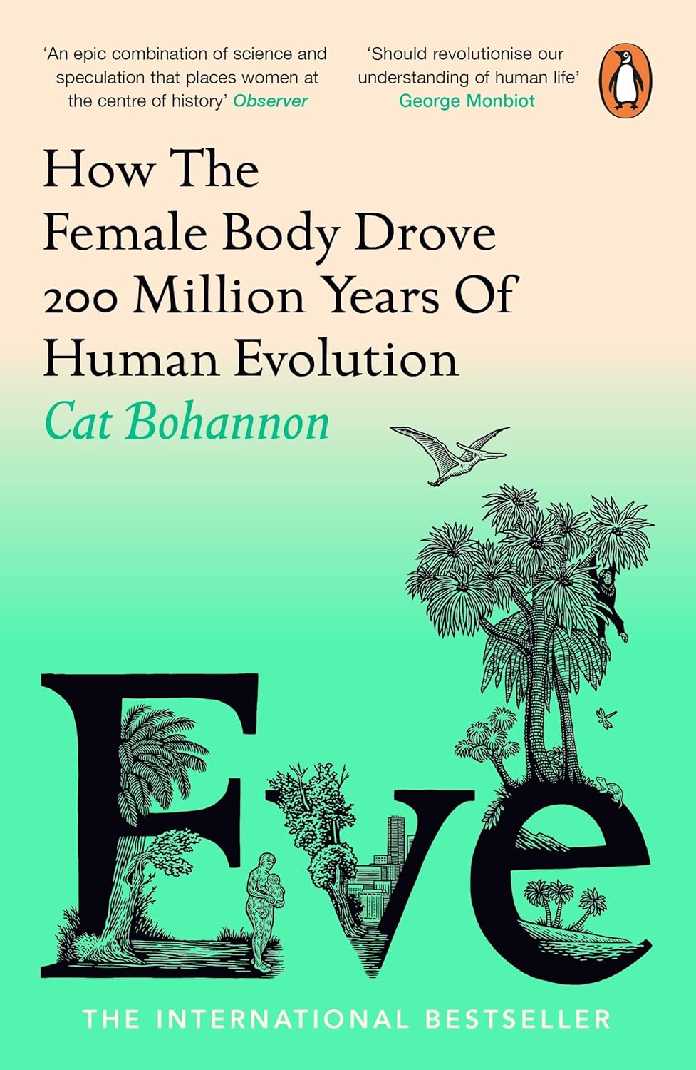 Eve : How The Female Body Drove 200 Million Years of Human Evolution